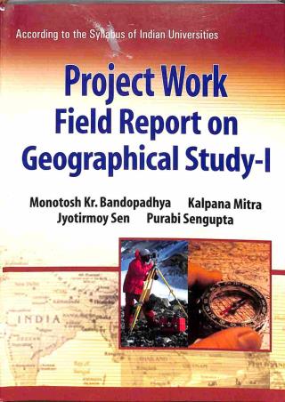 Book cover number 1 for Project Work Field Report On Geographical Study - I written by Jyotirmoy Sen, Kalpana Mitra, Monotosh Kr. Bandopadhya published by Kalyani Publishers