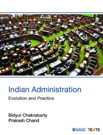 Book cover number 1 for Indian Administration : Evolution And Practice written by Bidyut Chakrabarty, Prakash Chand published by Sage Publications