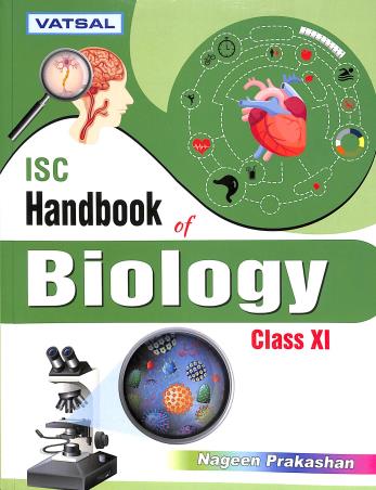 Book cover number 1 for Vatsal ISC Handbook Of Biology Class 11 written by D. K. Jain, Meenu Jain published by Nageen Prakashan Pvt. Ltd.