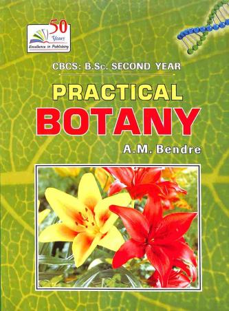 Book cover number 1 for Practical Botany (CBCS : B. Sc. Second Year) written by A. M. Bendre published by Rastogi Publications