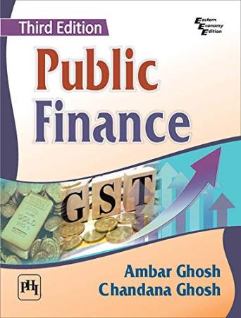 Book cover number 1 for Public Finance written by Chandana Ghosh, Ambar Ghosh published by PHI Learning Private Limited