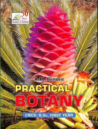 Book cover number 1 for Practical Botany (CBCS : B. Sc First Year) written by A. M. Bendre published by Rastogi Publications