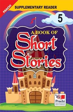 Book cover number 1 for A Book Of Short Stories (Supplementary Reader) Class 5 written by D. K. Sharma, Shikha Kamal published by Prachi (India) Pvt. Ltd.