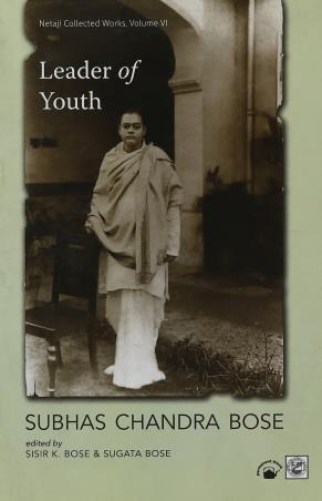 Book cover number 1 for Leader Of Youth (Netaji Collected Works Volume 6) written by Subhas Chandra Bose published by Permanent Black