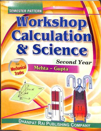 Book cover number 1 for Workshop Calculation & Science (For Mechanical Trades) : Second Year written by Y. P. Mehta, Vishal Mehta published by Dhanpat Rai Publishing Company (P) Ltd.