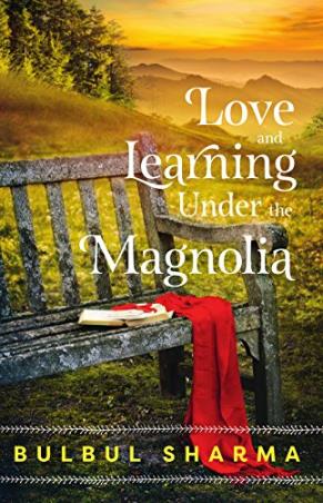 Book cover number 1 for Love And Learning Under The Magnolia written by Bulbul Sharma published by Westland