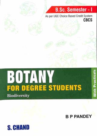 Book cover number 1 for Botany : For Degree Students Biodiversity B.Sc. Semester 1 (CBCS) written by B. P. Pandey published by S. Chand Publishing
