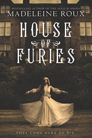 Book cover number 1 for House Of Furies written by Madeleine Roux published by Harper Collins Publishers