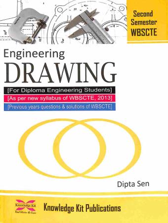 Book cover number 1 for Engineering Drawing (For Diploma Engineering Students) : Second Semester WBSCTE written by Dipta Sen published by Knowledge Kit Publications
