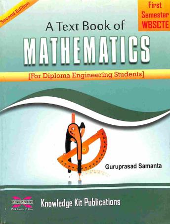 Book cover number 1 for A Text Book Of Mathematics (For Diploma Engineering Students) : First Semester WBSCTE written by Guruprasad Samanta published by Knowledge Kit Publications