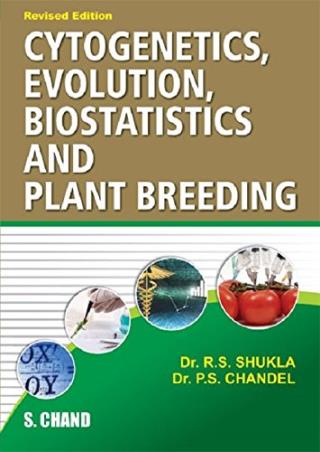 Book cover number 1 for Cytogenetics, Evolution, Biostatistics And Plant Breeding written by R. S. Shukla, P. S. Chandel published by S. Chand Publishing
