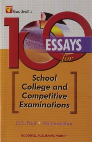 Book cover number 1 for Essays For School College And Competitive Examinations written by D. S. Paul, Najmussehar published by Goodwill Publishing House