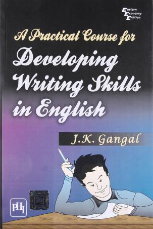 Book cover number 1 for A Practical Course For Developing Writing Skills In English written by J. K. Gangal published by PHI Learning Private Limited