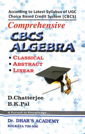 Book cover number 1 for Comprehensive CBCS Algebra written by B. K. Pal, D. Chatterjee published by U. N. Dhur & Sons Private Ltd.