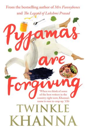 Book cover number 1 for Pyjamas Are Forgiving written by Twinkle Khanna published by Juggernaut