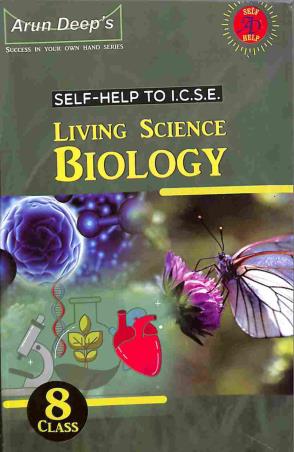 Book cover number 1 for Arun Deep's Self-Help To ICSE Living Science Biology Class 8 written by Sukhman Kaur published by Ravinder Singh & Sons