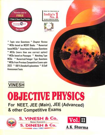 Book cover number 1 for Vinesh Objective Physics For NEET, JEE (Main & Advanced) & Other Competitive Exams Volume 2 written by A. K. Verma published by S. Dinesh & Co.