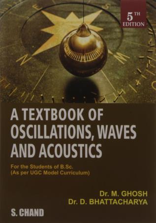 Book cover number 1 for A Text Book Of Oscillations, Waves And Acoustics written by D. Bhattacharya, M. Ghosh published by S. Chand Publishing