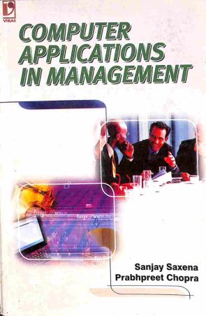 Book cover number 1 for Computer Applications In Management written by Sanjay Saxena, Prabhpreet Chopra published by Vikas Publishing House Pvt Ltd