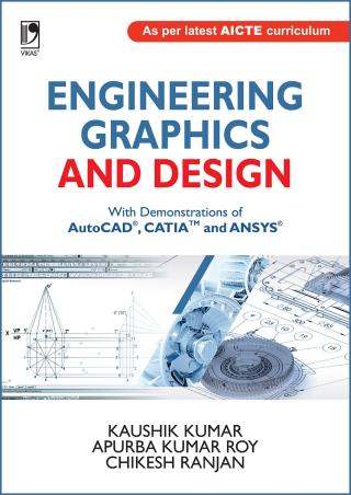 Book cover number 1 for Engineering Graphics And Design written by Kaushik Kumar, Apurba Kumar Roy, Chikesh Ranjan published by Vikas Publishing House Pvt Ltd