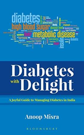 Book cover number 1 for Diabetes With Delight : A Joyful Guide To Managing Diabetes In India written by Anoop Misra published by Bloomsbury Publishing