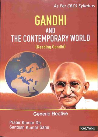 Book cover number 1 for Gandhi And The Contemporary World (Reading Gandhi) written by Prabir Kumar De, Santosh Kumar Sahu published by Kalyani Publishers