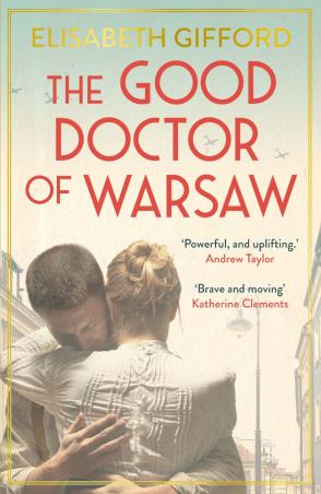 Book cover number 1 for The Good Doctor Of Warsaw written by Elisabeth Gifford published by Corvus
