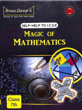 Book cover number 1 for Arun Deep's Self-Help To ICSE Magic Of Mathematics Class 7 written by I. S. Chawla, Shivani Bansal published by Ravinder Singh & Sons