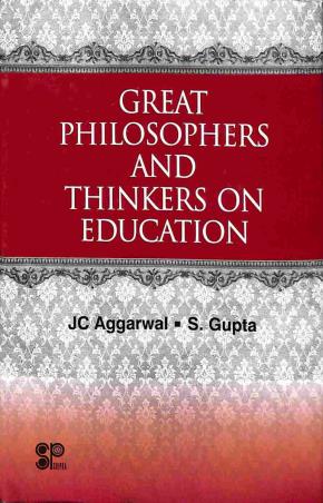 Book cover number 1 for Great Philosophers And Thinkers On Education written by J. C. Aggarwal, S. Gupta published by Shipra Publications