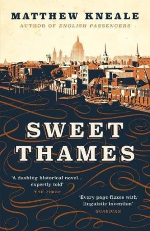 Book cover number 1 for Sweet Thames written by Matthew Kneale published by Atlantic
