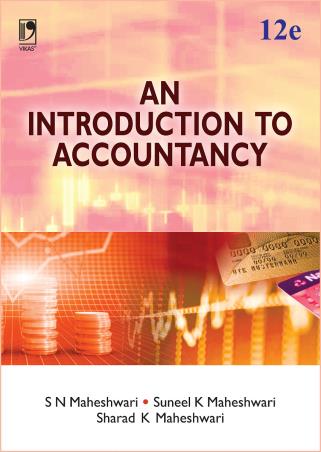 Book cover number 1 for An Introduction To Accountancy written by S. N. Maheshwari, Suneel K. Maheshwari, Sharad K. Maheshwari published by Vikas Publishing House Pvt Ltd
