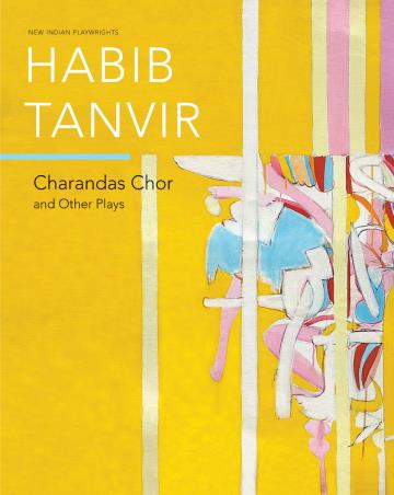 Book cover number 1 for Charandas Chor And Other Plays written by Habib Tanvir published by Seagull Books