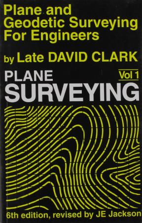 Book cover number 1 for Plane And Geodetic Surveying For Engineers Plane Surveying Volume 1 written by David Clark published by CBS Publishers & Distributors Pvt. Ltd.