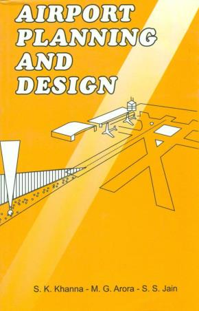 Book cover number 1 for Airport Planning And Design written by S. K. Khanna, M. G. Arora published by Nem Chand & Bros.