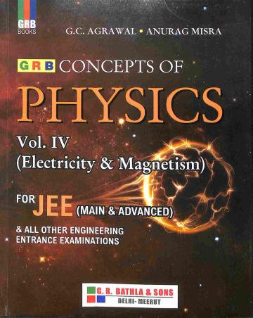 Book cover number 1 for GRB Concepts Of Physics Volume 4 (Electricity & Magnetism) For JEE written by G. C. Agrawal, Anurag Misra published by G. K. Publications (P) Ltd.