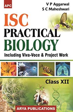 Book cover number 1 for APC ISC Practical Biology Class 12 written by S. C. Maheshwari, V. P. Aggarwal published by Arya Publications