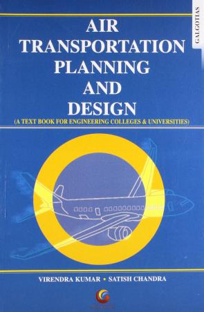 Book cover number 1 for Air Transportation Planning And Design written by Satish Chandra, Virendra Kumar published by Galgotia Publications Pvt. Ltd.