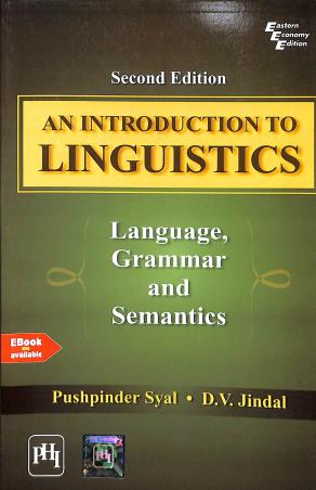Book cover number 1 for An Introduction To Linguistics (Language, Grammar And Semantics) written by Pushpinder Syal, D. V. Jindal published by PHI Learning Private Limited