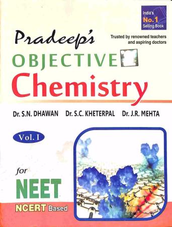 Book cover number 1 for Pradeep's Objective Chemistry Volume 1 & 2 For NEET written by S. N. Dhawan, S. C. Kheterpal, J. R. Mehta published by Pradeep Publications