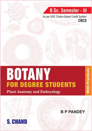 Book cover number 1 for Botany : For Degree Students - Plant Anatomy And Embryology B.Sc. Semester 3 (CBCS) written by B. P. Pandey published by S. Chand Publishing