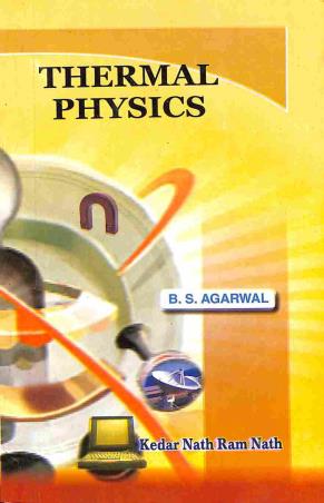 Book cover number 1 for Thermal Physics written by B. S. Agarwal published by Kedar Nath Ram Nath