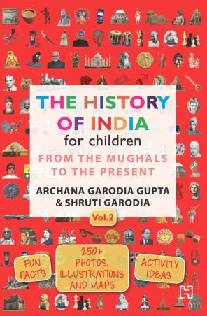 Book cover number 1 for The History Of India For Children Volume 2 written by Archana Garodia Gupta, Shruti Garodia published by Hachette