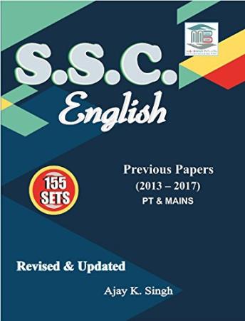 Book cover number 1 for SSC English : Previous Papers (2013-2017) PT & Mains written by Ajay K. Singh published by M. B. Books Pvt. Ltd.