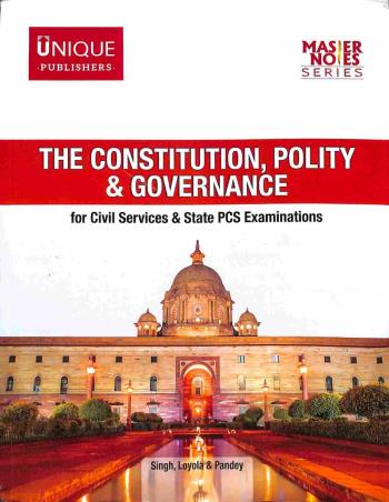 Book cover number 1 for The Constitution, Polity & Governance written by Pandey, Singh, Loyola published by Unique Publishers