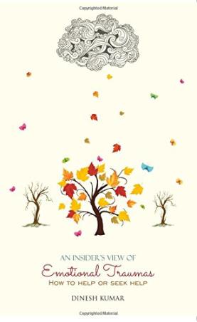 Book cover number 1 for An Insider's View Of Emotional Traumas written by Dinesh Kumar published by Leadstart