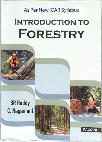 Book cover number 1 for Introduction To Forestry (As Per New ICAR Syllabus) written by S. R. Reddy, C. Nagamani published by Kalyani Publishers