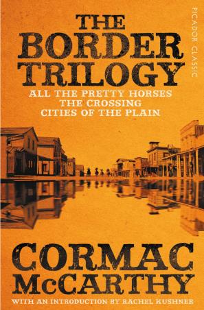 Book cover number 1 for The Border Trilogy : Picador Classic written by Cormac McCarthy published by Picador