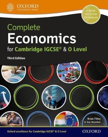 Book cover number 1 for Complete Economics For Cambridge IGCSE & O Level written by Brian Titley, Sir Dan Moynihan published by Oxford University Press