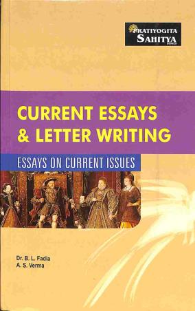 Book cover number 1 for Current Essays & Letter Writing (Essays On Current Issues) written by B. L. Fadia, A. S. Verma published by Sahitya Bhawan
