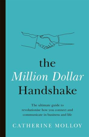 Book cover number 1 for The Million Dollar Handshake written by Catherine Molloy published by Seven Dials Publishers